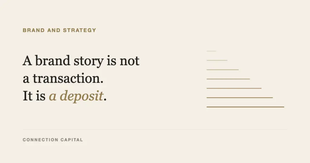Connection Capital article cover: a brand story is not a transaction, it is a deposit